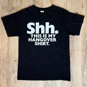 Alstyle Graphic T-Shirt Black M Funny Slogan Shh This Is My Hangover Shirt